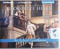 The Quiet Gentleman written by Georgette Heyer performed by Cornelius Garrett on CD (Unabridged)
